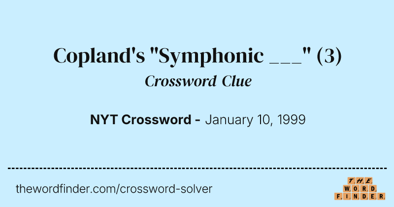 Copland's "Symphonic ___" crossword clue image