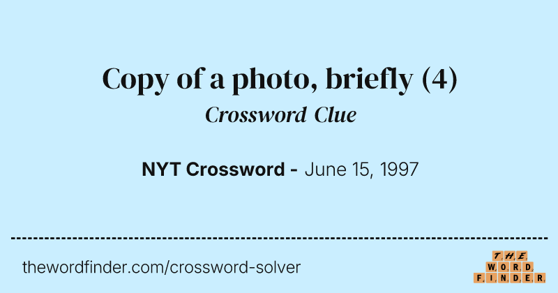 Copy of a photo, briefly crossword clue image