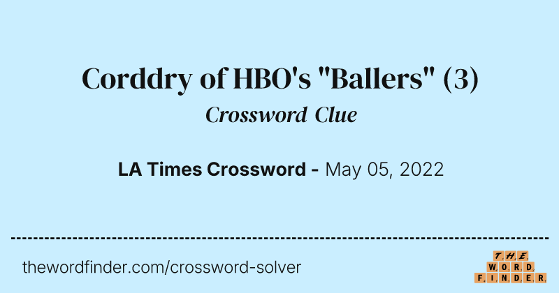 Corddry of HBO's "Ballers" crossword clue image