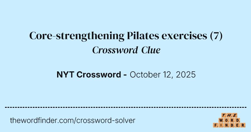 Core-strengthening Pilates exercises crossword clue image