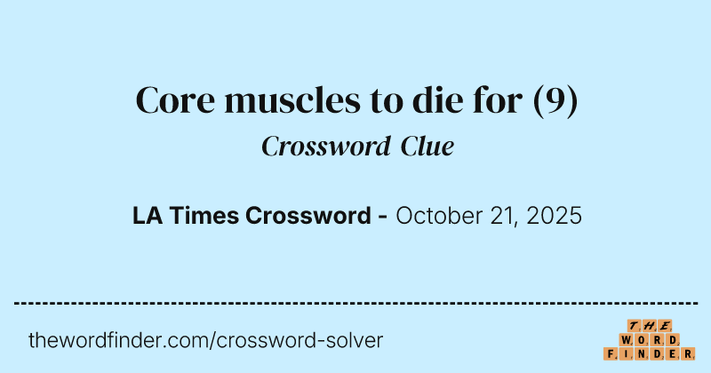 Core muscles to die for crossword clue image
