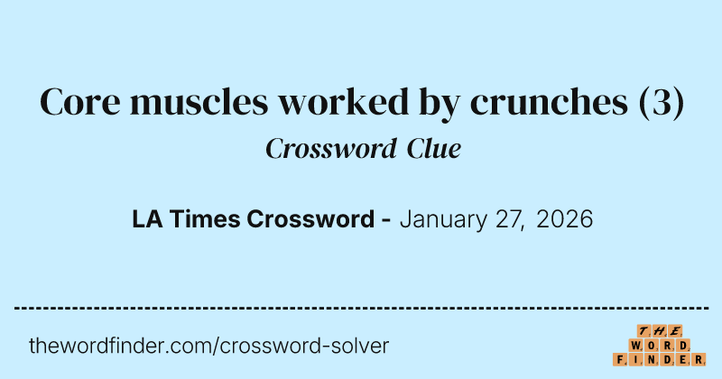 Core muscles worked by crunches crossword clue image