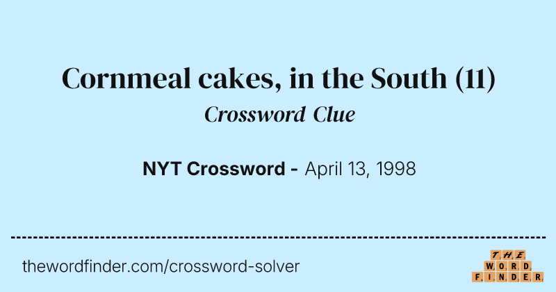 Cornmeal cakes, in the South crossword clue image