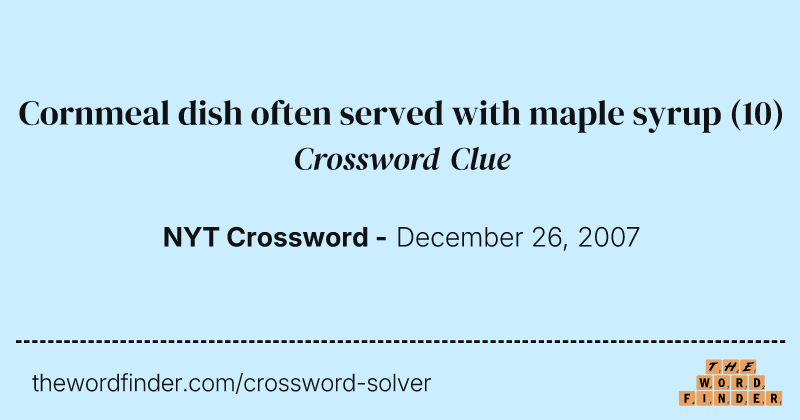 Cornmeal dish often served with maple syrup crossword clue image