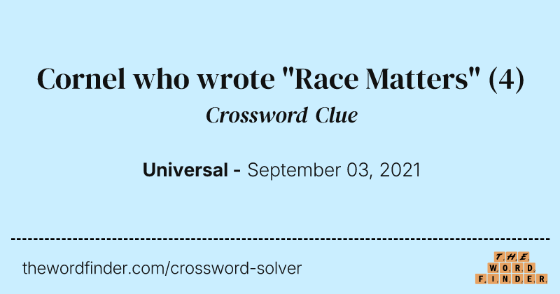Cornel who wrote "Race Matters" crossword clue image