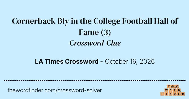 Cornerback Bly in the College Football Hall of Fame crossword clue image