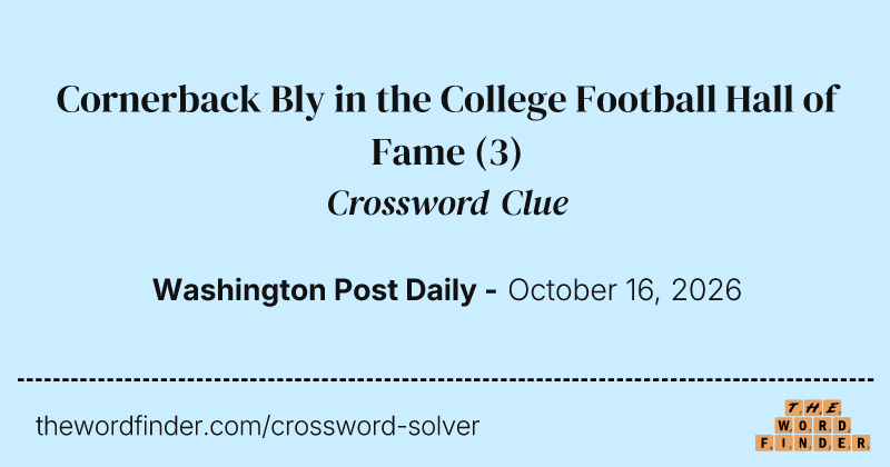 Cornerback Bly in the College Football Hall of Fame crossword clue image