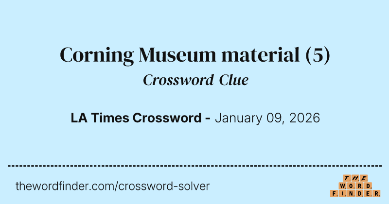 Corning Museum material crossword clue image