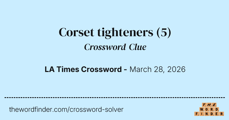 Corset tighteners crossword clue image