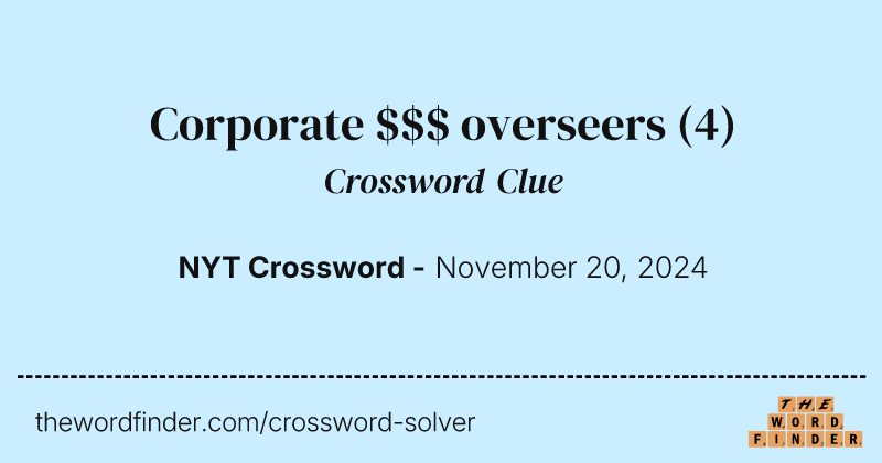 Corporate $$$ overseers crossword clue image