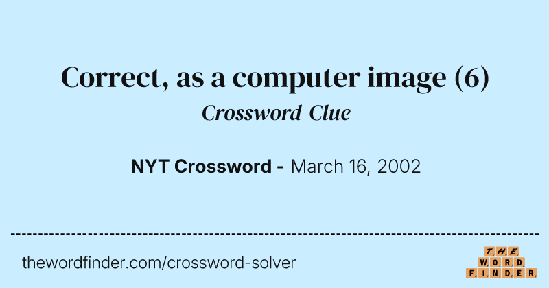 Correct, as a computer image crossword clue image