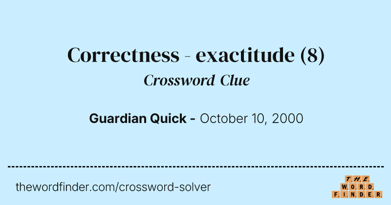 Correctness - exactitude crossword clue image