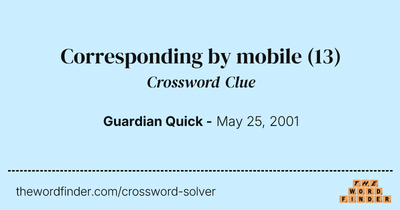 Corresponding by mobile crossword clue image
