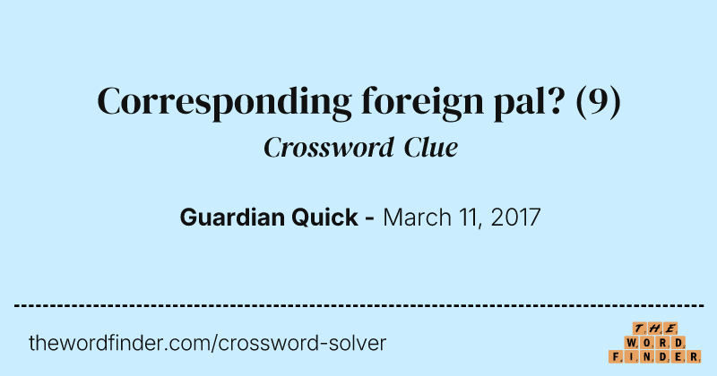 Corresponding foreign pal? crossword clue image