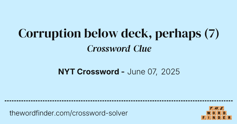 Corruption below deck, perhaps crossword clue image