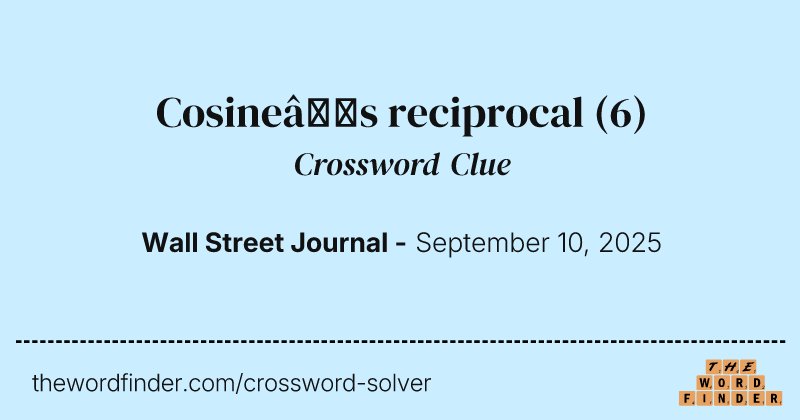 Cosine’s reciprocal crossword clue image