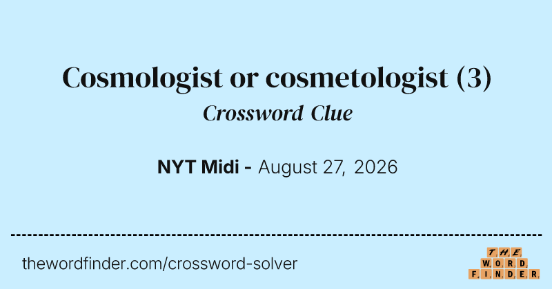 Cosmologist or cosmetologist crossword clue image