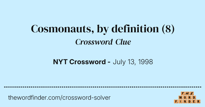 Cosmonauts, by definition crossword clue image