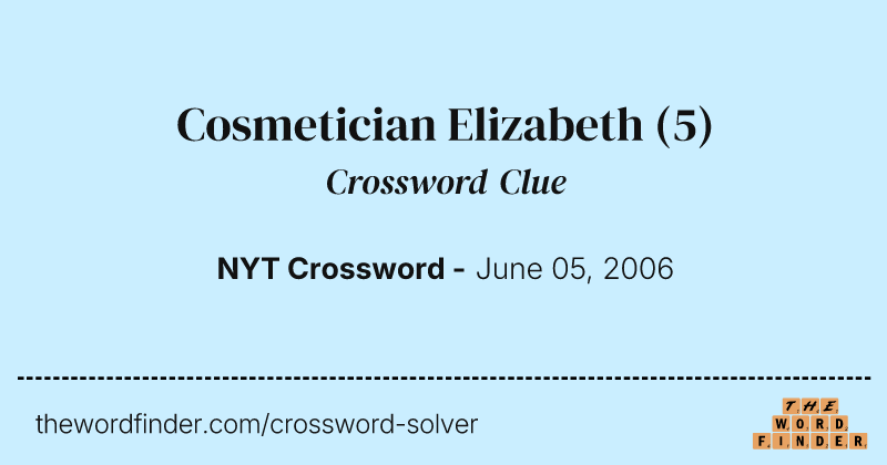 Cosmetician Elizabeth crossword clue image