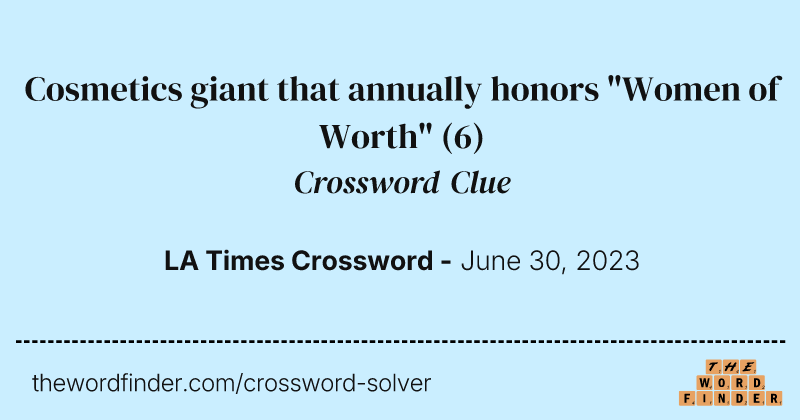 Cosmetics giant that annually honors "Women of Worth" crossword clue image