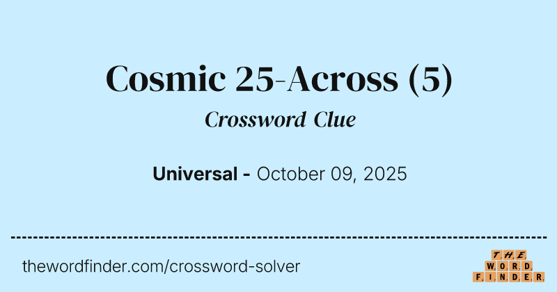 Cosmic 25-Across crossword clue image