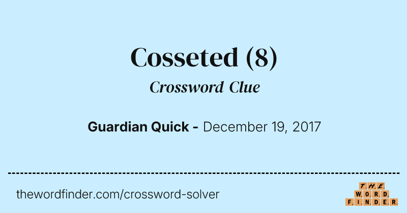 Cosseted crossword clue image
