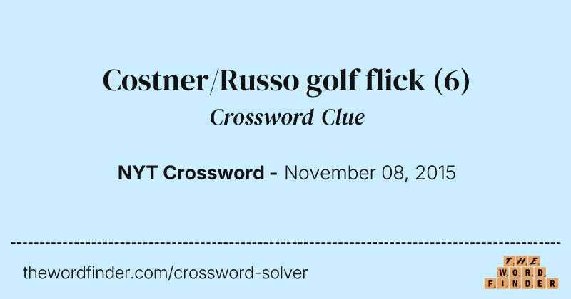 Costner/Russo golf flick crossword clue image