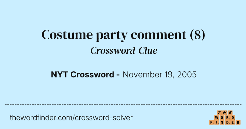 Costume party comment crossword clue image
