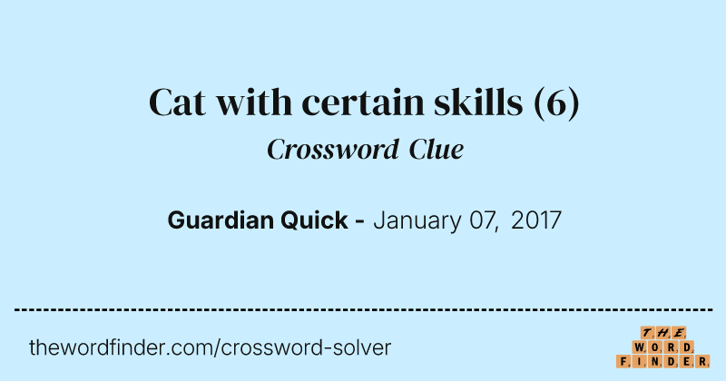 Cat with certain skills crossword clue image