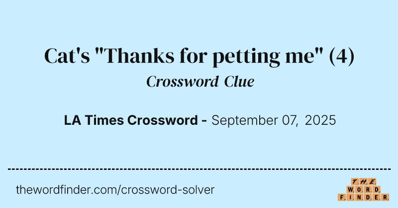 Cat's "Thanks for petting me" crossword clue image