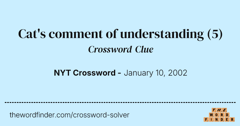 Cat's comment of understanding crossword clue image