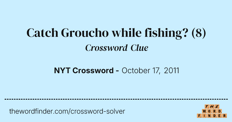 Catch Groucho while fishing? crossword clue image