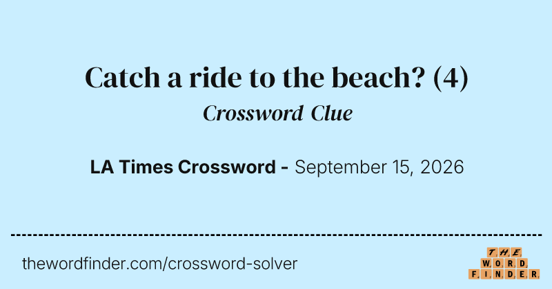 Catch a ride to the beach? crossword clue image