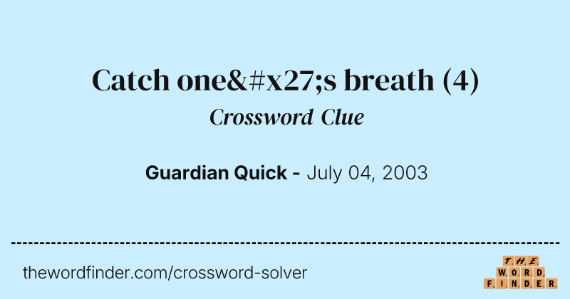 Catch one's breath crossword clue image