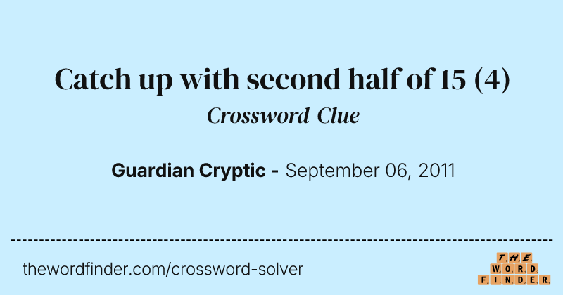 Catch up with second half of 15 crossword clue image