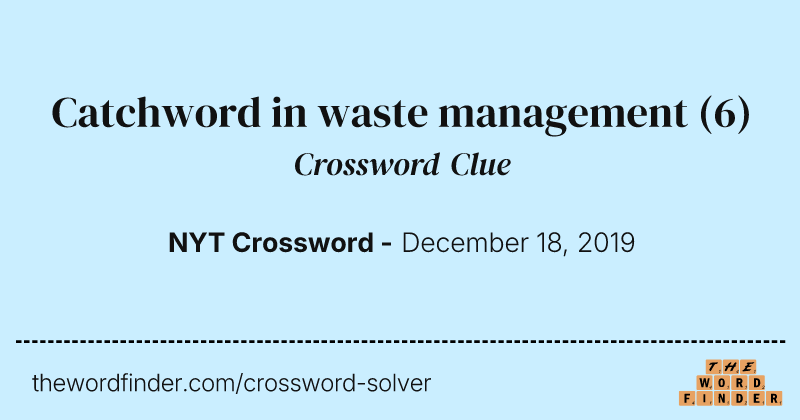 Catchword in waste management crossword clue image