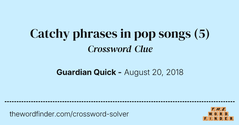Catchy phrases in pop songs crossword clue image