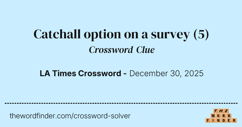 Catchall option on a survey crossword clue image