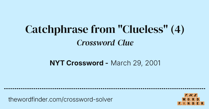 Catchphrase from "Clueless" crossword clue image