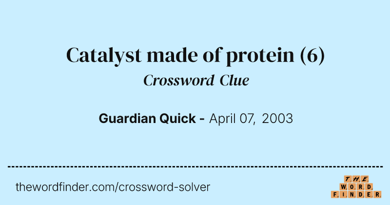 Catalyst made of protein crossword clue image