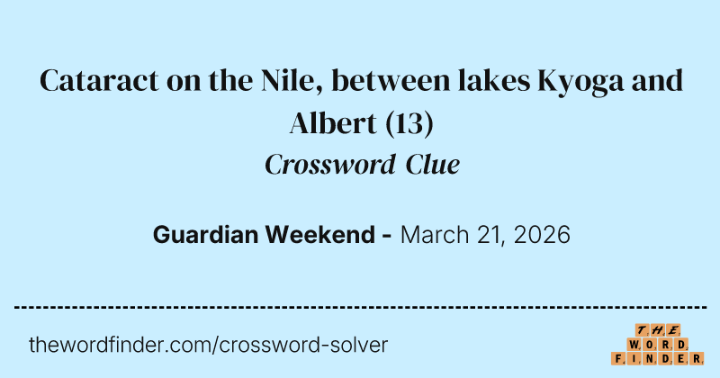 Cataract on the Nile, between lakes Kyoga and Albert crossword clue image