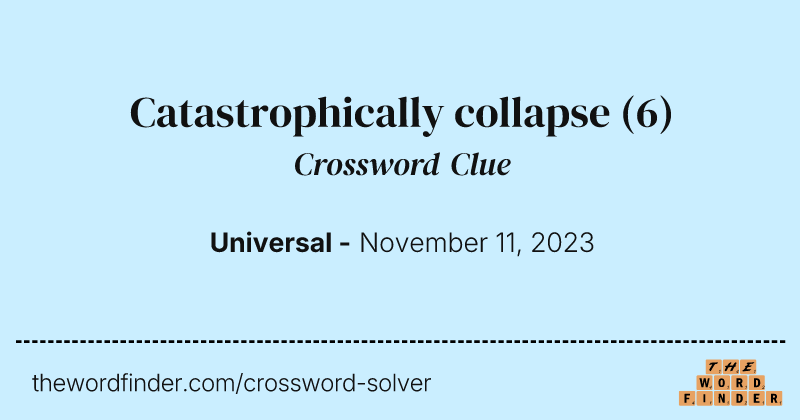 Catastrophically collapse crossword clue image