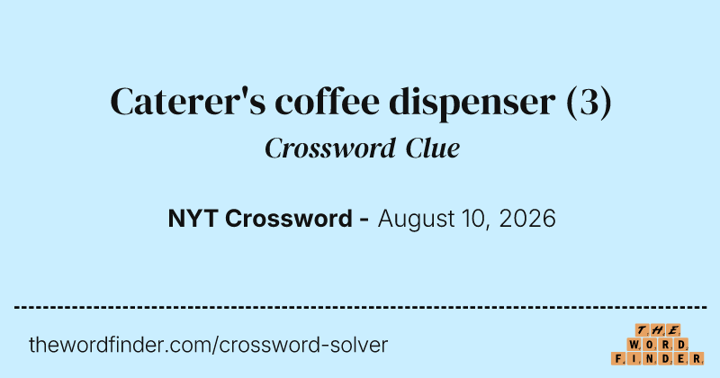 Caterer's coffee dispenser crossword clue image