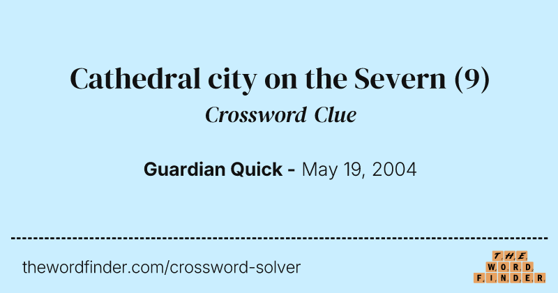 Cathedral city on the Severn crossword clue image