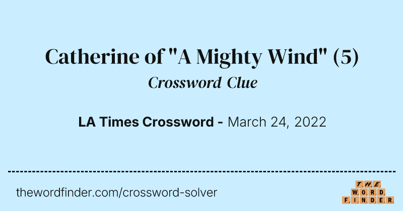 Catherine of "A Mighty Wind" crossword clue image