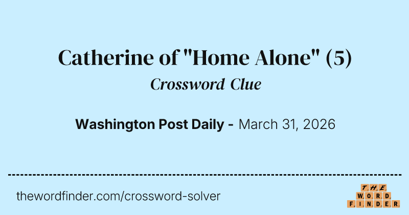 Catherine of "Home Alone" crossword clue image