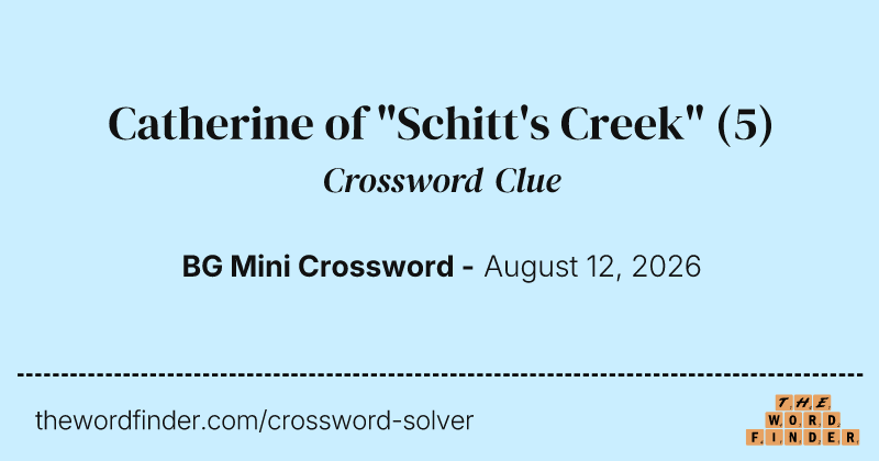 Catherine of "Schitt's Creek" crossword clue image