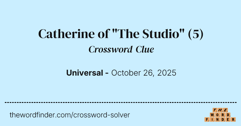 Catherine of "The Studio" crossword clue image