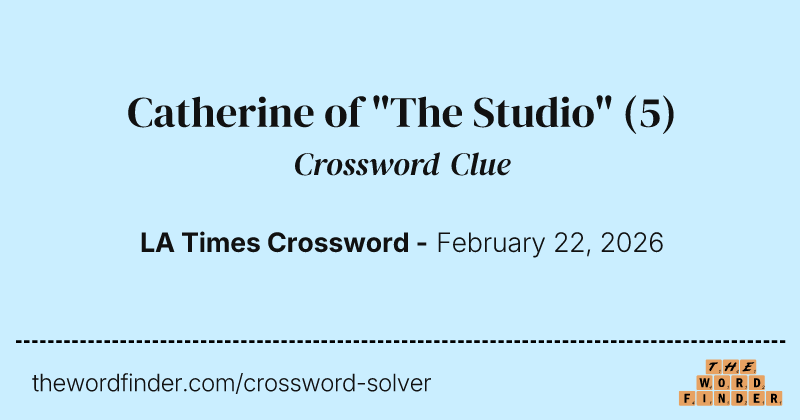 Catherine of "The Studio" crossword clue image