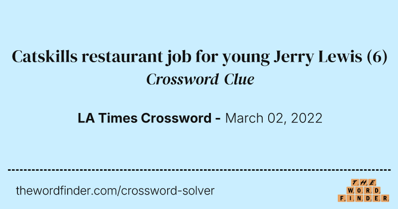 Catskills restaurant job for young Jerry Lewis crossword clue image